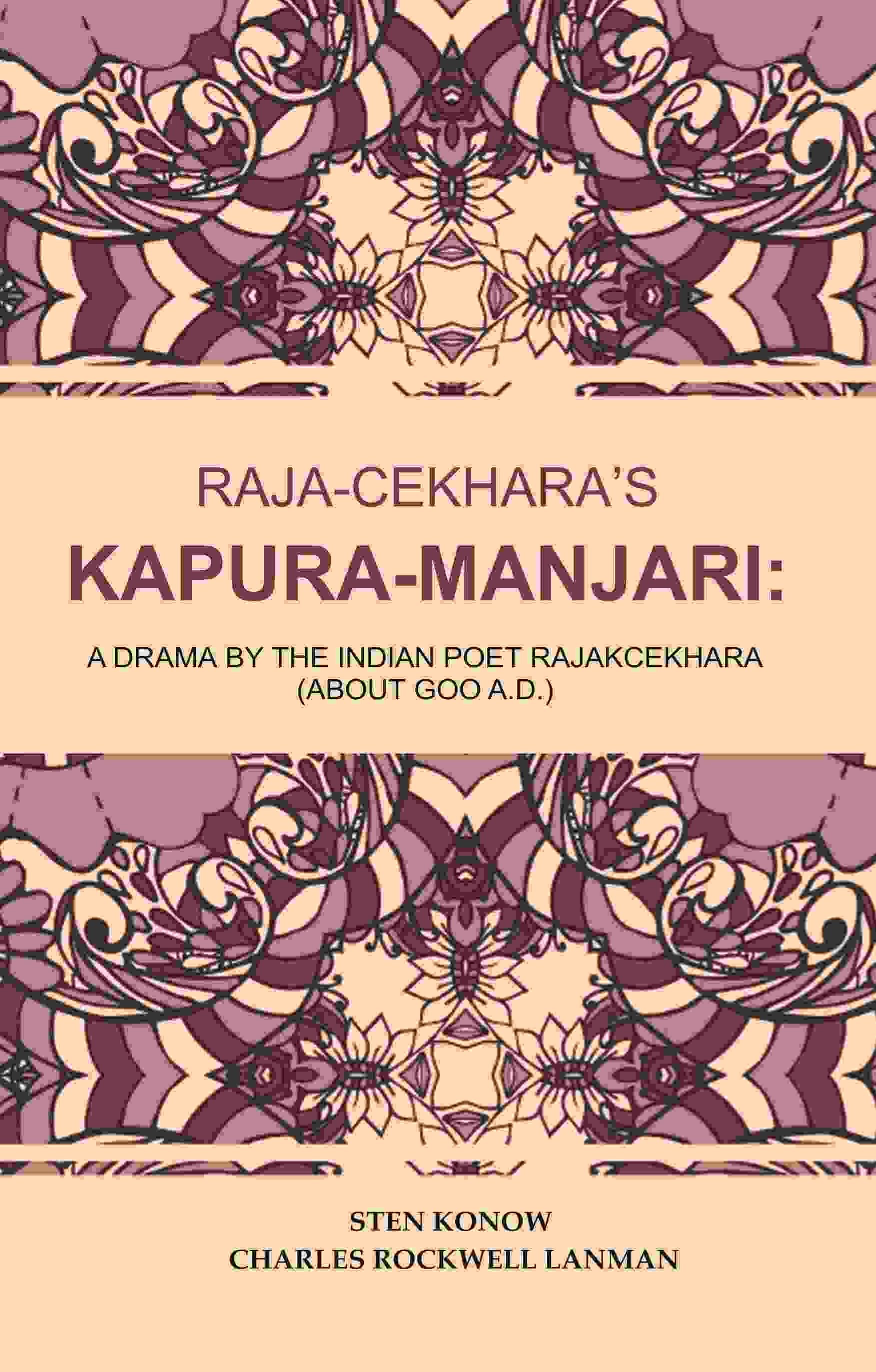 Raja-Cekhara’s Kapura-Manjari: A Drama by The Indian Poet Rajakcekhara (About goo A.D.) - Gyan Books | Grocsy