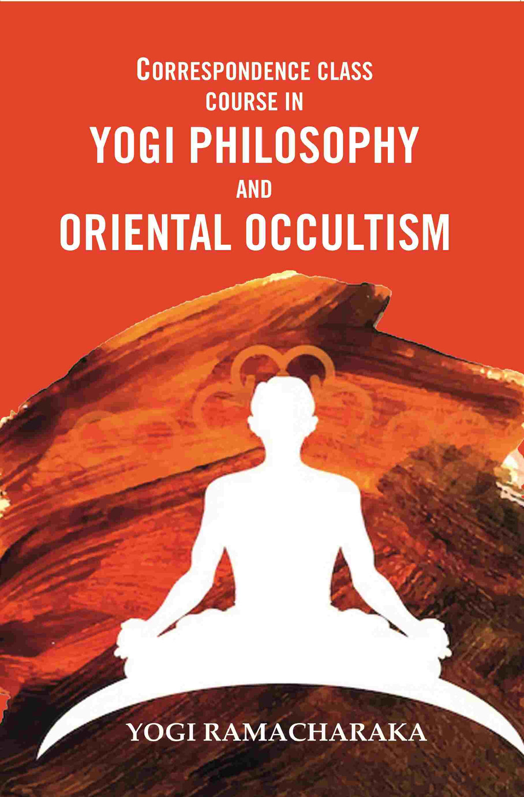 Correspondence Class Course in Yogi Philosophy and Oriental Occultism - Gyan Books | Grocsy