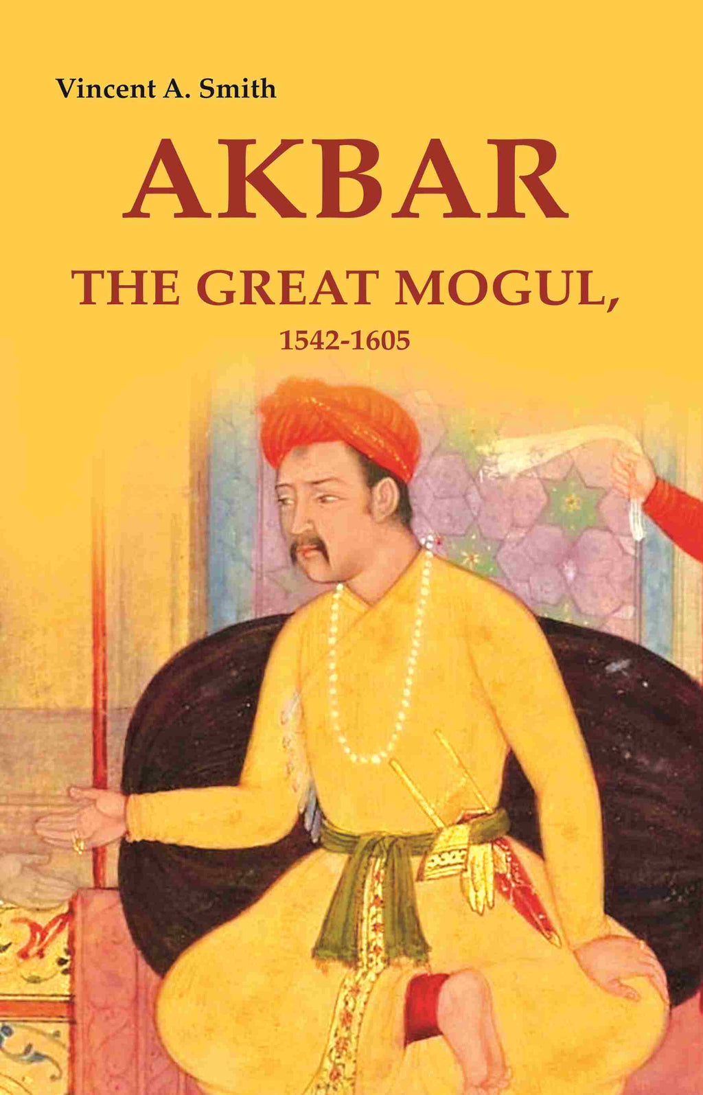 Akbar the Great Mogul, 1542-1605 - Gyan Books | Grocsy