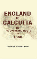England to Calcutta: By the Overland Route in 1845 - Gyan Books | Grocsy