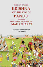 The last days of Krishna and the sons of Pandu: from the concluding section of the Mahabharat - Gyan Books | Grocsy