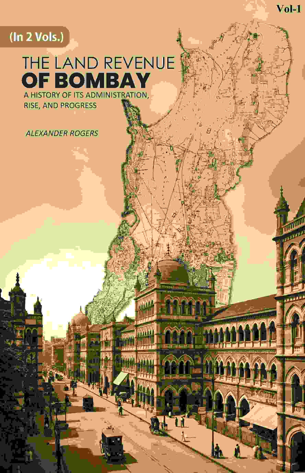The Land Revenue of Bombay: A History of its Administration, Rise, and Progress 1st - Gyan Books | Grocsy
