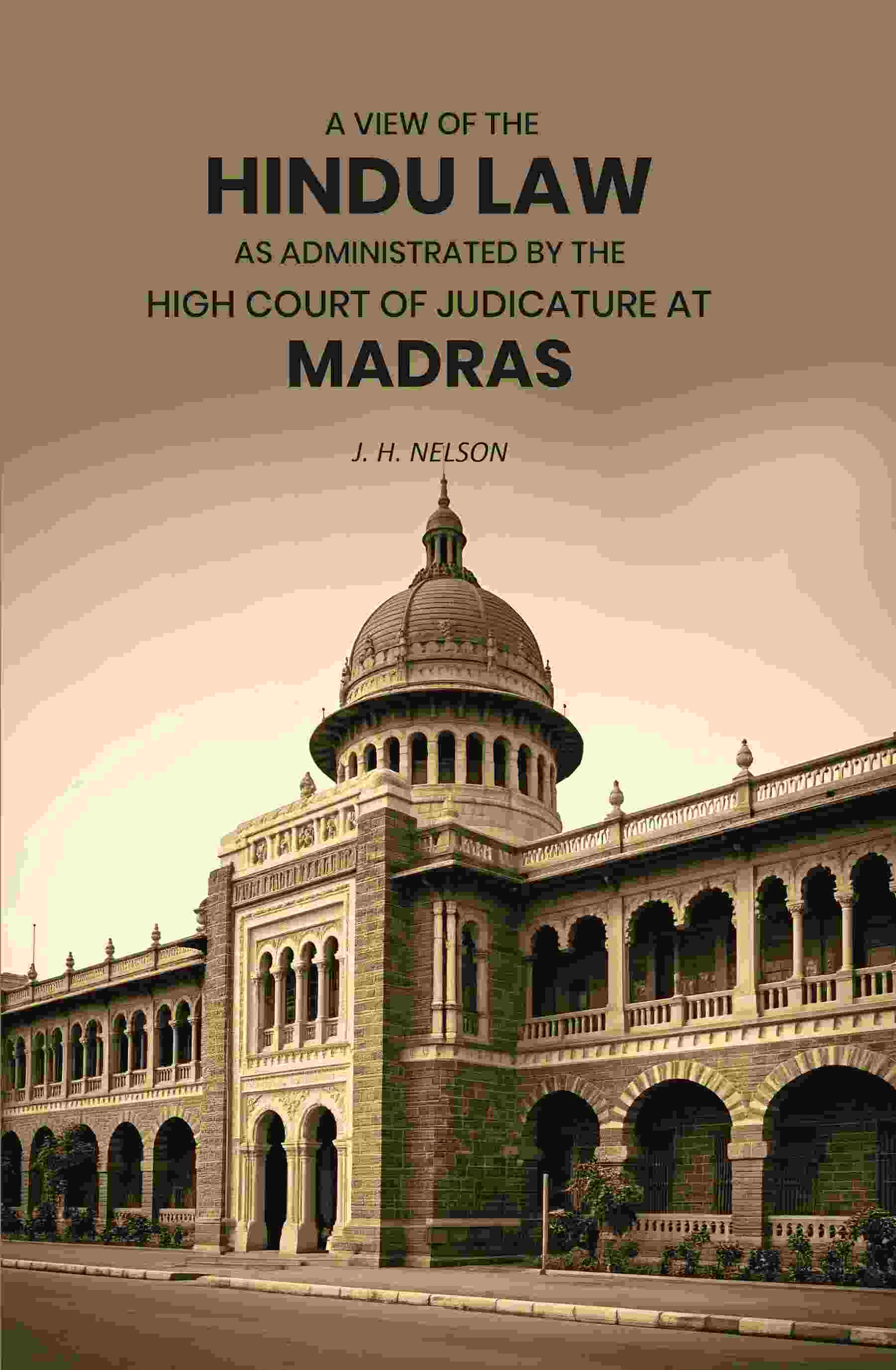 A View of the Hindu Law As Administrated by the High Court of Judicature at Madras - Gyan Books | Grocsy