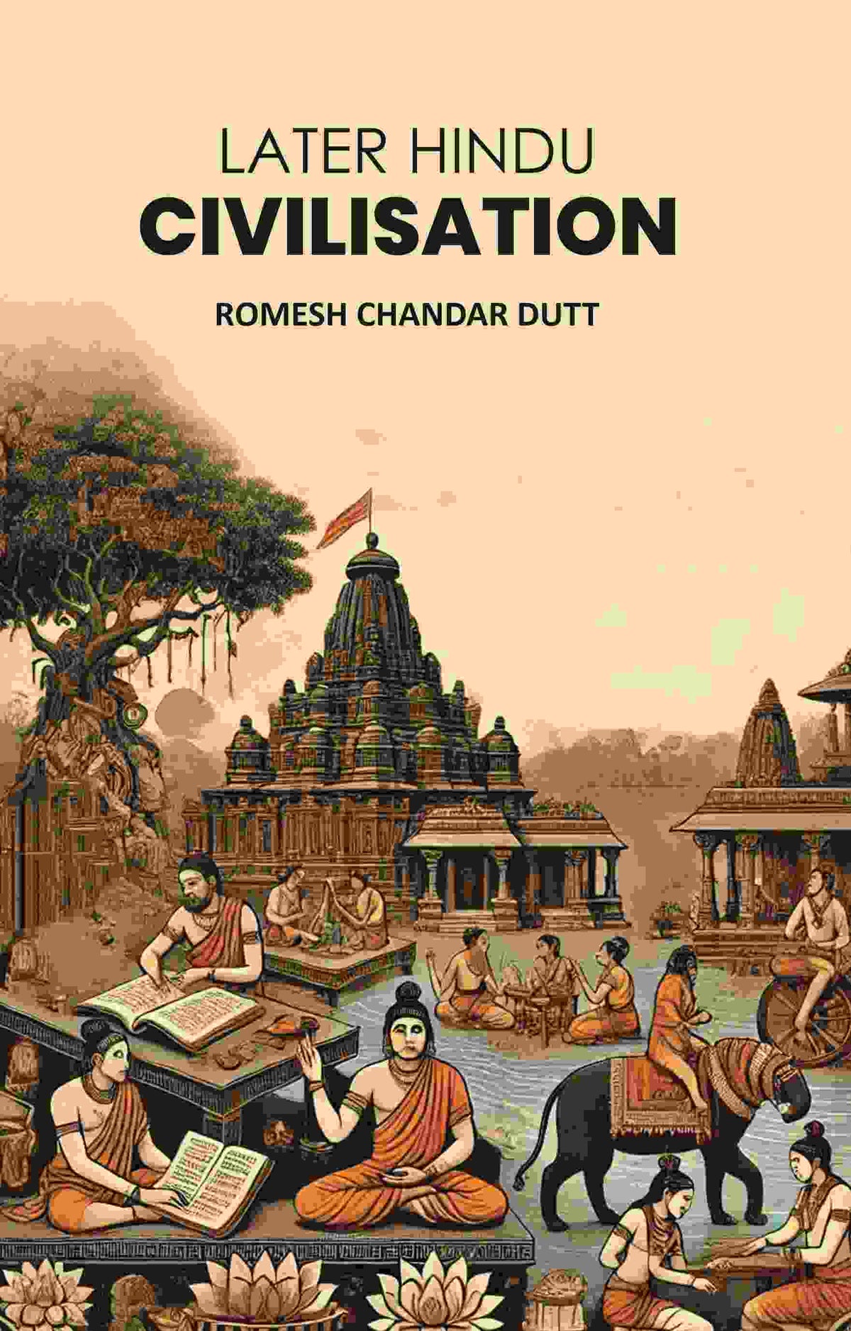 Later Hindu Civilisation - Gyan Books | Grocsy
