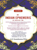 An Indian Ephemeris A.D. 700 To A.D. 1799 : Showing The Daily Solar And Lunar Reckoning According 799 Vol - Gyan Books | Grocsy