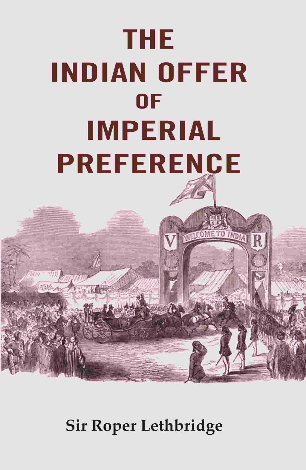 The Indian Offer of Imperial Preference - Gyan Books | Grocsy