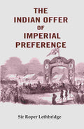 The Indian Offer of Imperial Preference - Gyan Books | Grocsy