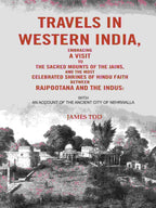 Travels In Western India, Embracing A Visit To The Sacred Mounts Of The Jains, And The Most Celebrated - Gyan Books | Grocsy