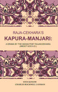 Raja-Cekhara’s Kapura-Manjari: A Drama by The Indian Poet Rajakcekhara (About goo A.D.) - Gyan Books | Grocsy