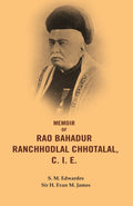 Memoir of Rao Bahadur Ranchhodlal Chhotalal, C. I. E. - Gyan Books | Grocsy