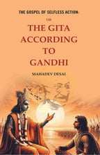 The Gospel of Selfless Action: Or the Gita According to Gandhi  - Gyan Books | Grocsy