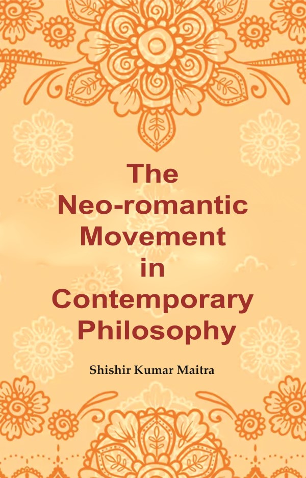 The Neo-romantic Movement in Contemporary Philosophy - Gyan Books | Grocsy