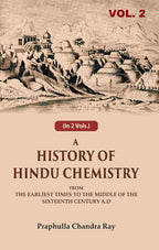 A History of Hindu Chemistry: From the Earliest Times to the Middle of the Sixteenth Century A.D 2nd - Gyan Books | Grocsy
