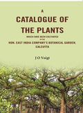 A Catalogue Of The Plants which have been cultivated in the Hon. East India Company's botanical garden, Calcutta - Gyan Books | Grocsy