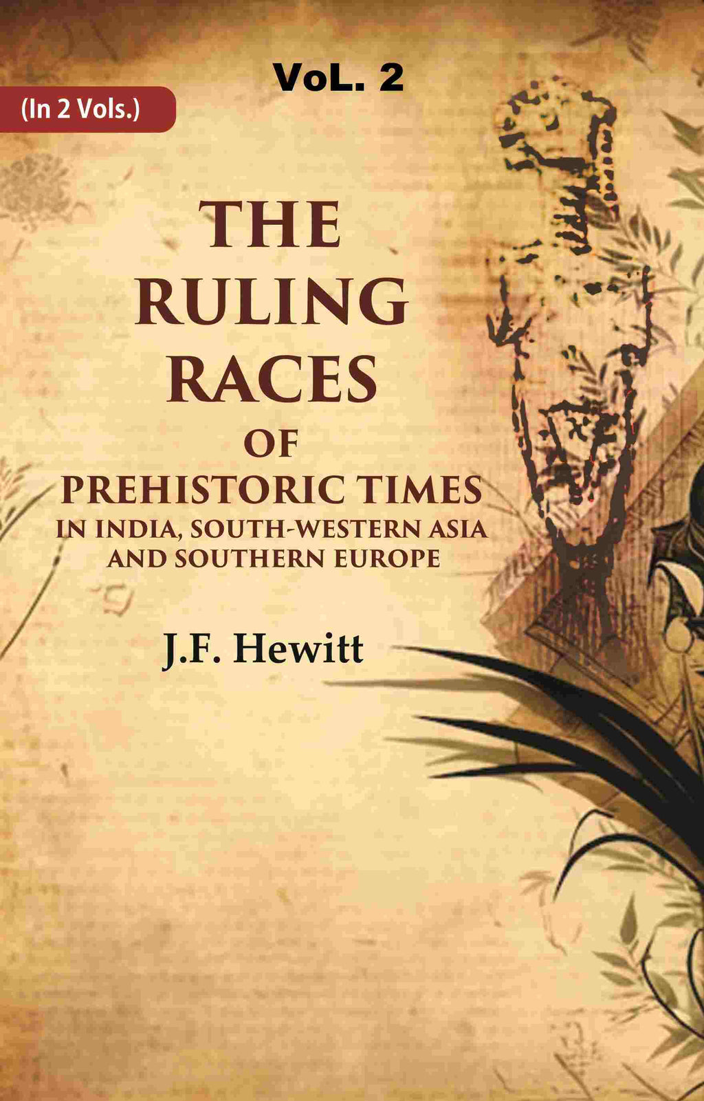 The Ruling Races of Prehistoric Times in India, South-Western Asia and Southern Europe 2nd - Gyan Books | Grocsy
