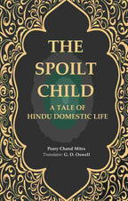The Spoilt Child: A Tale of Hindu Domestic Life - Gyan Books | Grocsy