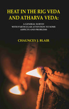 Heat in the Rig Veda and Atharva Veda: A General Survey with Particular Attention to Some Aspects and Problems - Gyan Books | Grocsy