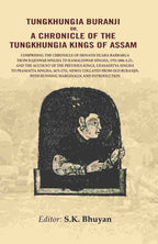 Tungkhungia Buranji Or A Chronicle Of The Tungkhungia Kings Of Assam: Comprising The Chronicle 1806 - Gyan Books | Grocsy