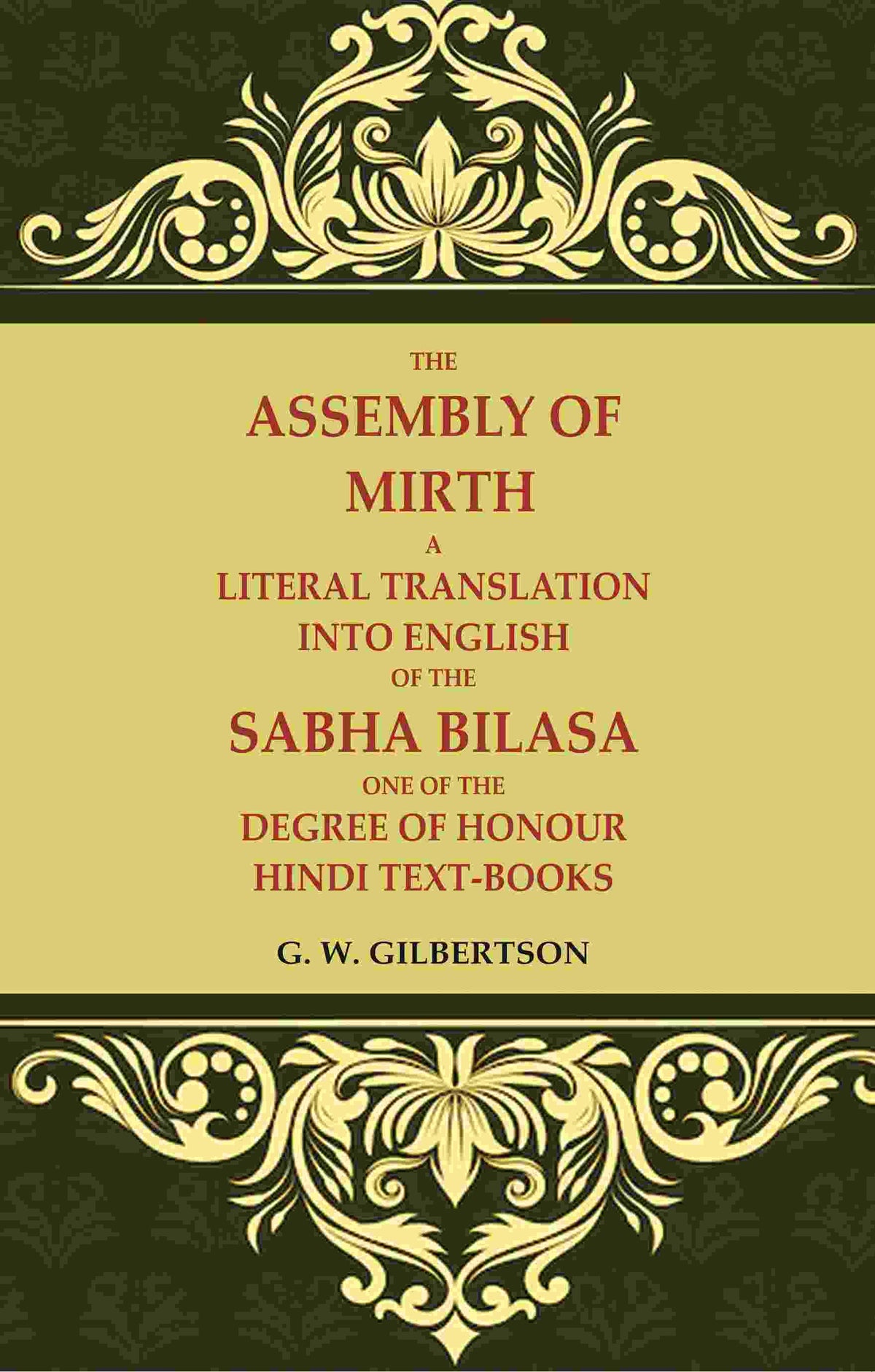 The Assembly of Mirth A Literal Translation Into English of the Sabha Bilasa One of the Degree of Honour Hindi Text-Books - Gyan Books | Grocsy