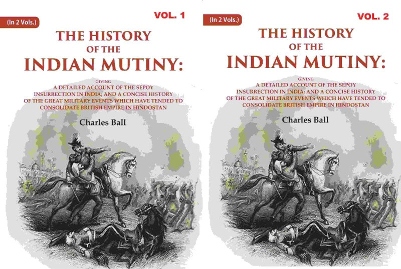 The History Of The Indian Mutiny: Giving A Detailed Account Of The Sepoy Insurrection In India; 2 Vols. Set - Gyan Books | Grocsy