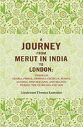 A Journey From Merut In India To London: Through Arabia, Persia, Armenia, Georgia, Russia, 1819 1820 - Gyan Books | Grocsy