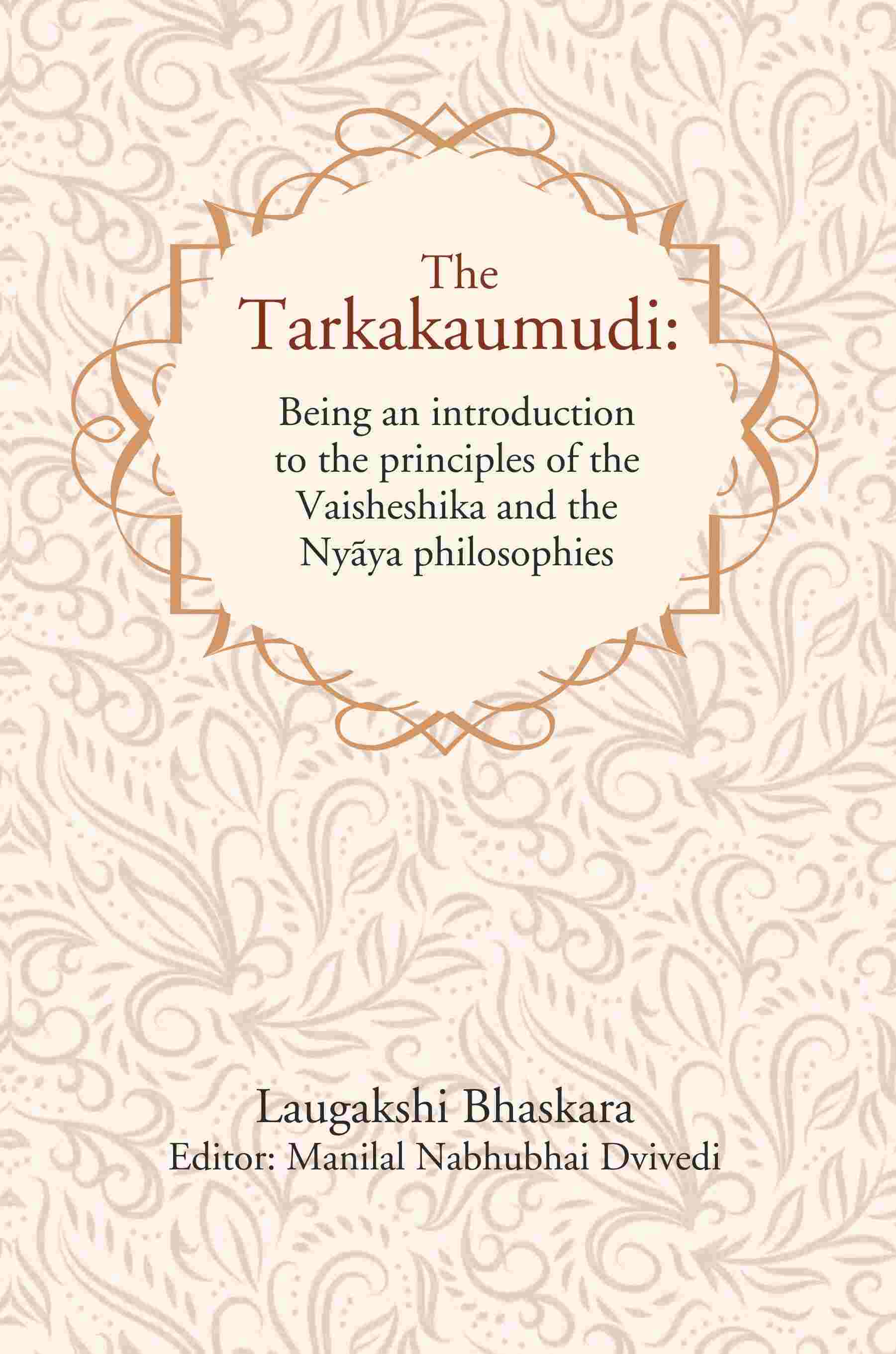 The Tarkakaumudi: Being an introduction to the principles of the Vaisheshika and the Nyāya philosophies - Gyan Books | Grocsy