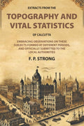 Extracts From The Topography And Vital Statistics Of Calcutta: Embracing Observations On These Subjects - Gyan Books | Grocsy