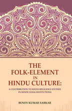The Folk-Element in Hindu Culture: A Contribution to Socio-Religious Studies in Hindu Folk-Institutions - Gyan Books | Grocsy