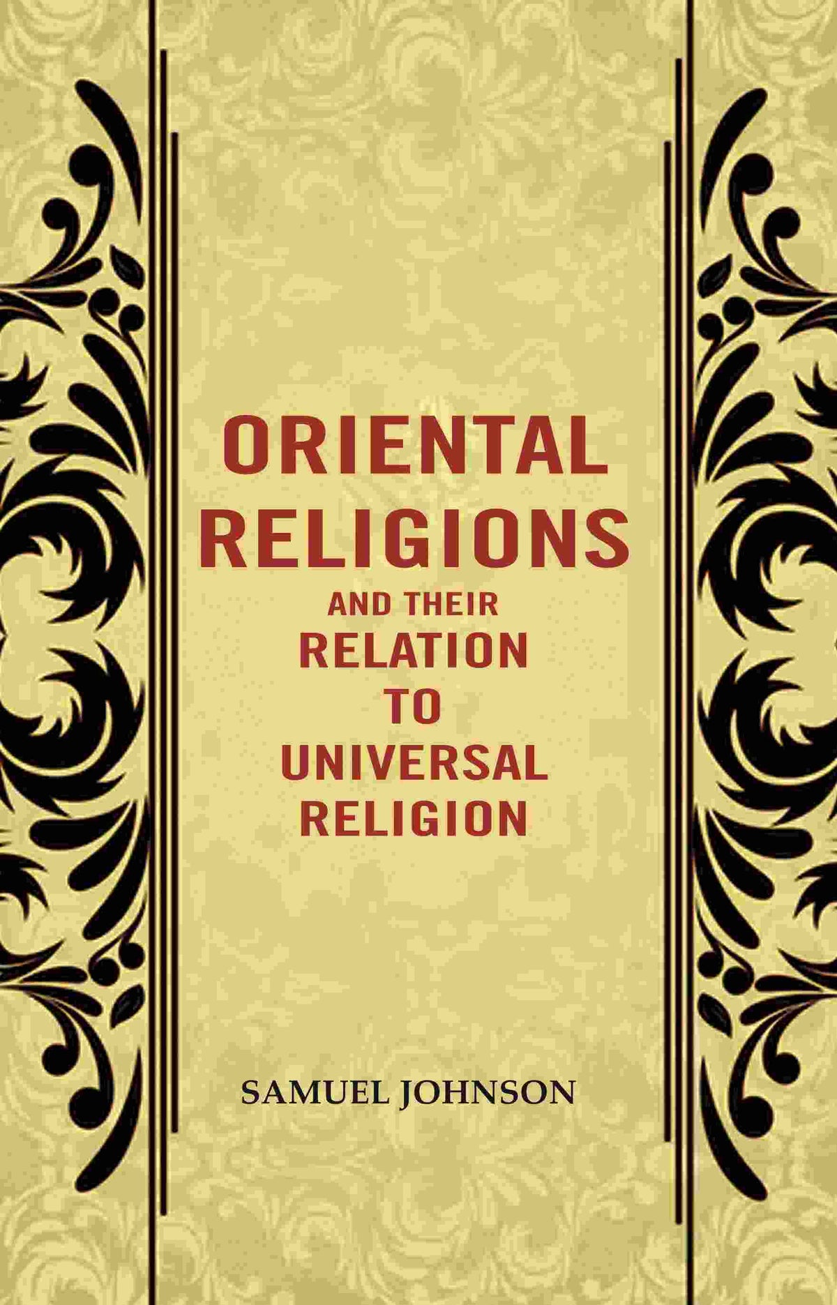 Oriental Religions and Their Relation to Universal Religion - Gyan Books | Grocsy