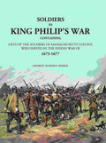 Soldiers in King Philip's War: Containing Lists Of The Soldiers Of Massachusetts Colony, Who Served In The Indian War Of 1675-1677 - Gyan Books | Grocsy