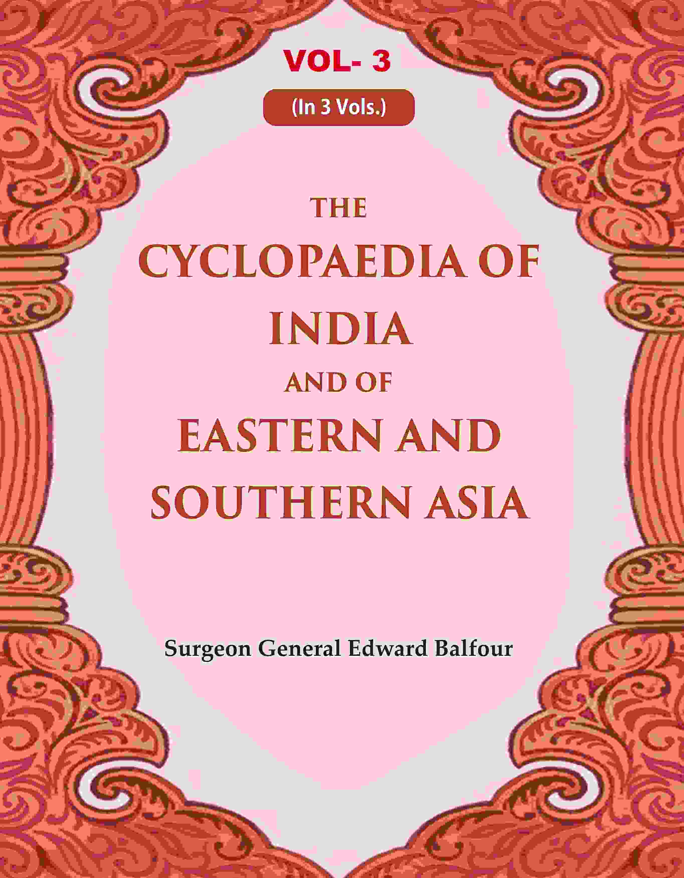The Cyclopaedia of India and of Eastern and Southern Asia 3rd - Gyan Books | Grocsy