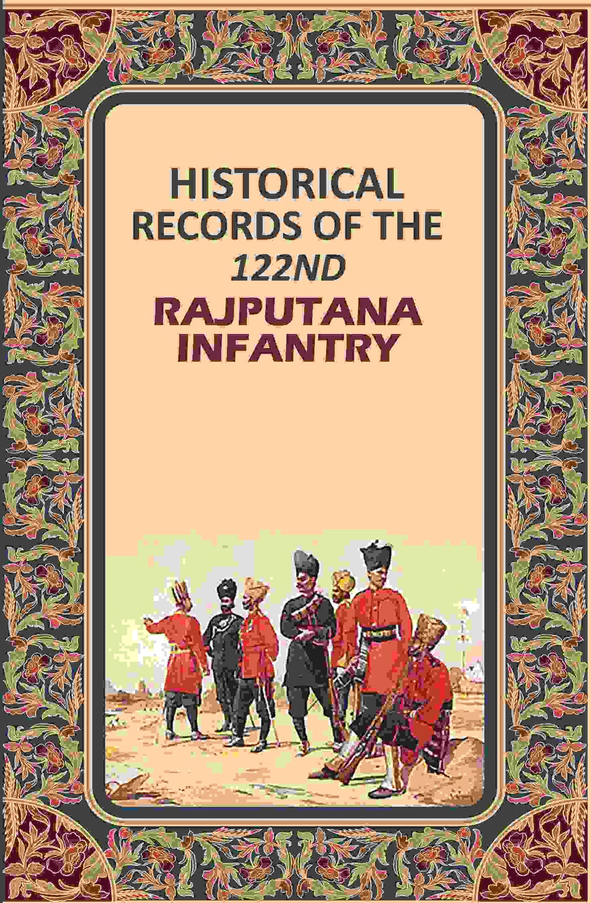 Historical Records of the 122nd Rajputana Infantry - Gyan Books | Grocsy