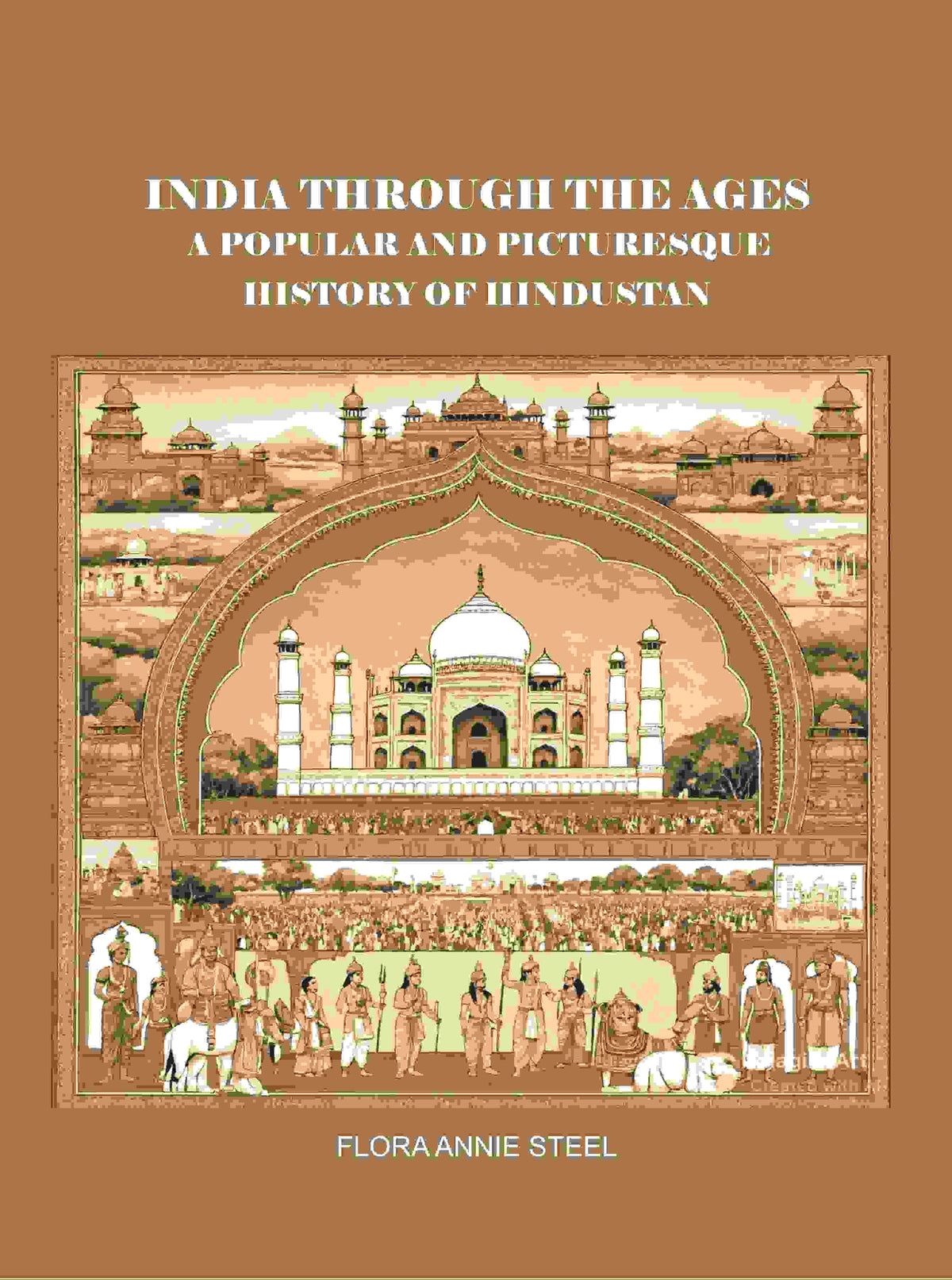 India Through the Ages: A Popular and Picturesque History of Hindustan  - Gyan Books | Grocsy