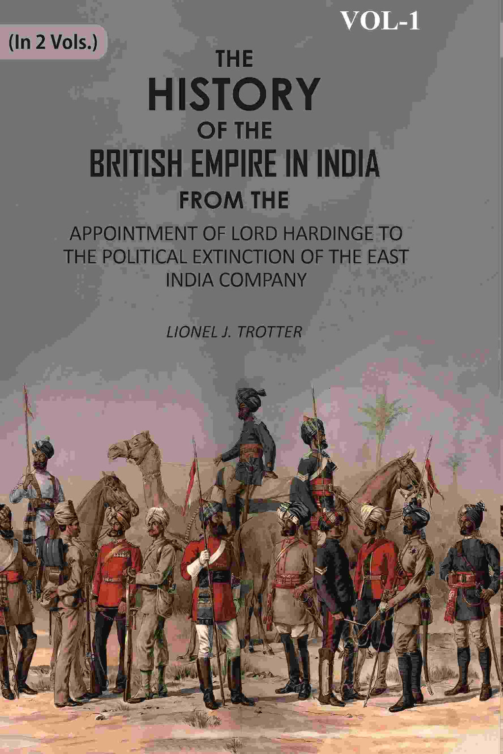 The History Of The British Empire In India: From The Appointment Of Lord Hardinge To The Political - Gyan Books | Grocsy