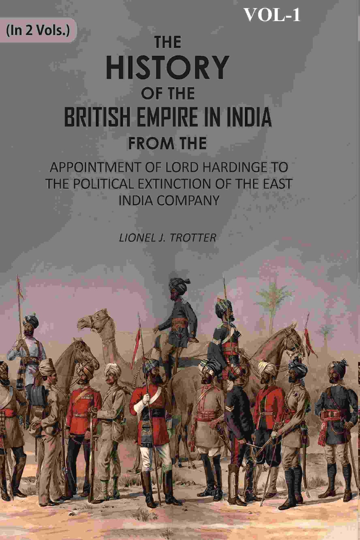 The History Of The British Empire In India: From The Appointment Of Lord Hardinge To The Political - Gyan Books | Grocsy