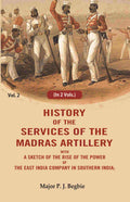History of the services of the Madras artillery: With a Sketch of the Rise of the Power of the East India Company in Southern India, 2nd - Gyan Books | Grocsy