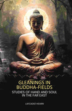 Gleanings in Buddha-fields: Studies of Hand And Soul In The Far East - Gyan Books | Grocsy