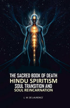 The Sacred Book of Death: Hindu Spiritism Soul Transition and Soul Reincarnation - Gyan Books | Grocsy
