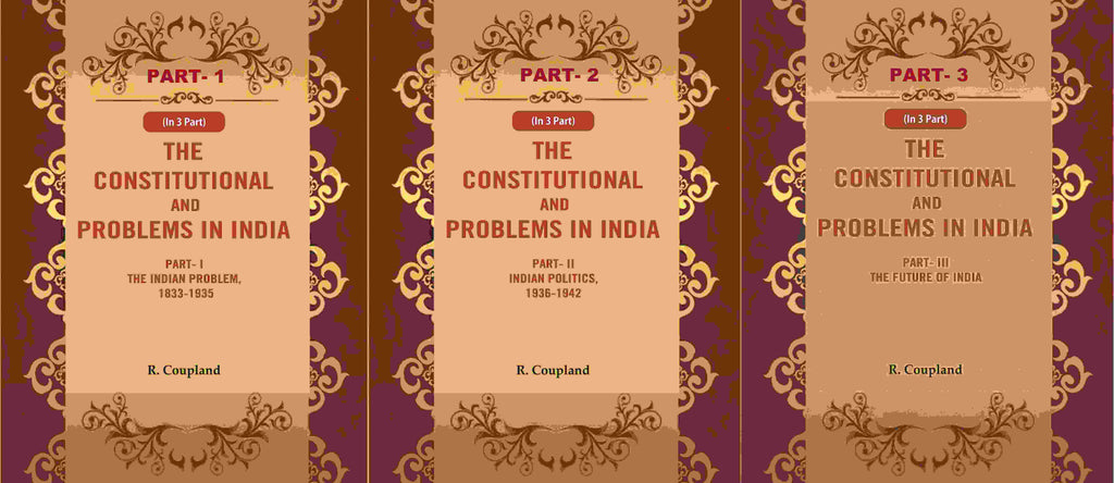The Constitutional Problems In India: Part- I The Indian Problem, , Part- Ii Indian 1833-1935 1936-1942 - Gyan Books | Grocsy