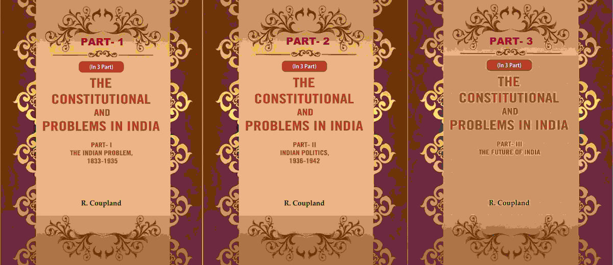 The Constitutional Problems In India: Part- I The Indian Problem, , Part- Ii Indian 1833-1935 1936-1942 - Gyan Books | Grocsy