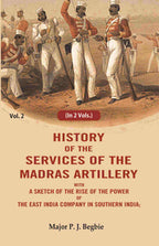 History of the services of the Madras artillery: With a Sketch of the Rise of the Power of the East India Company in Southern India, 2nd - Gyan Books | Grocsy
