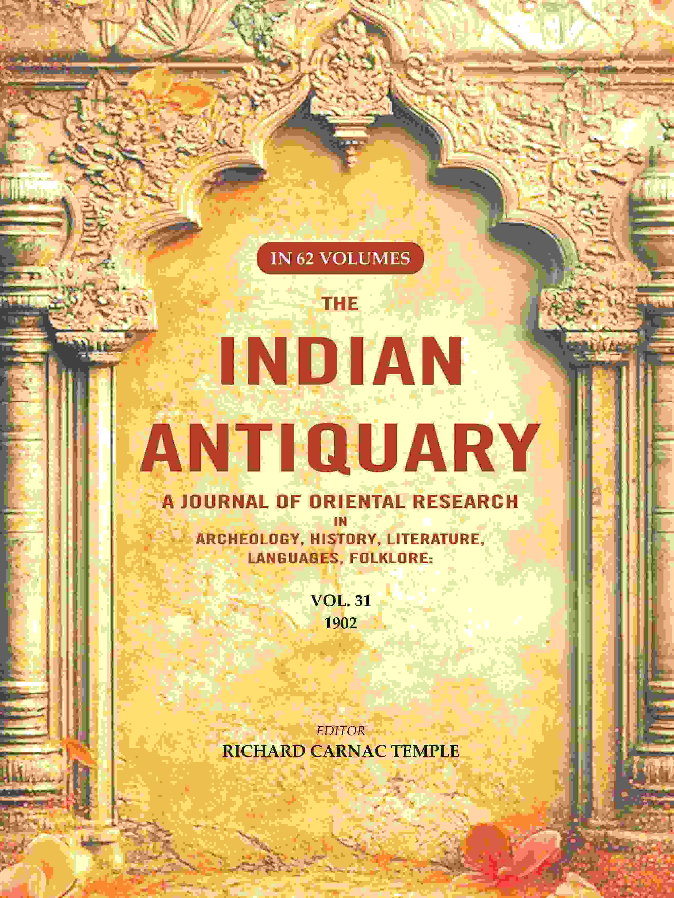 The Indian Antiquary a Journal of Oriental Research in Archeology, History, Literature, Languages, Folklore: Vol. XXXI. 1902 31st - Gyan Books | Grocsy