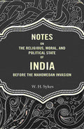 Notes On The Religious, Moral, And Political State of India Before The Mahomedan Invasion - Gyan Books | Grocsy