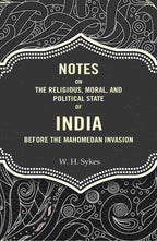 Notes On The Religious, Moral, And Political State of India Before The Mahomedan Invasion - Gyan Books | Grocsy