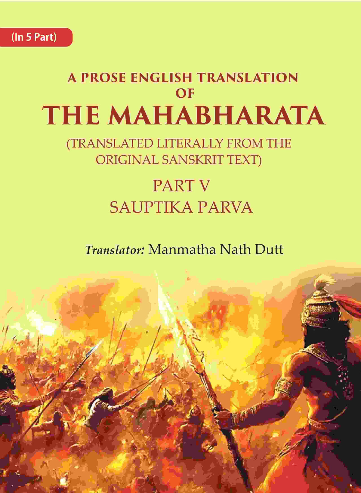 A Prose English Translation of The Mahabharata (Translated Literally From the original Sanskrit Text): Sauptika Parva 5th - Gyan Books | Grocsy