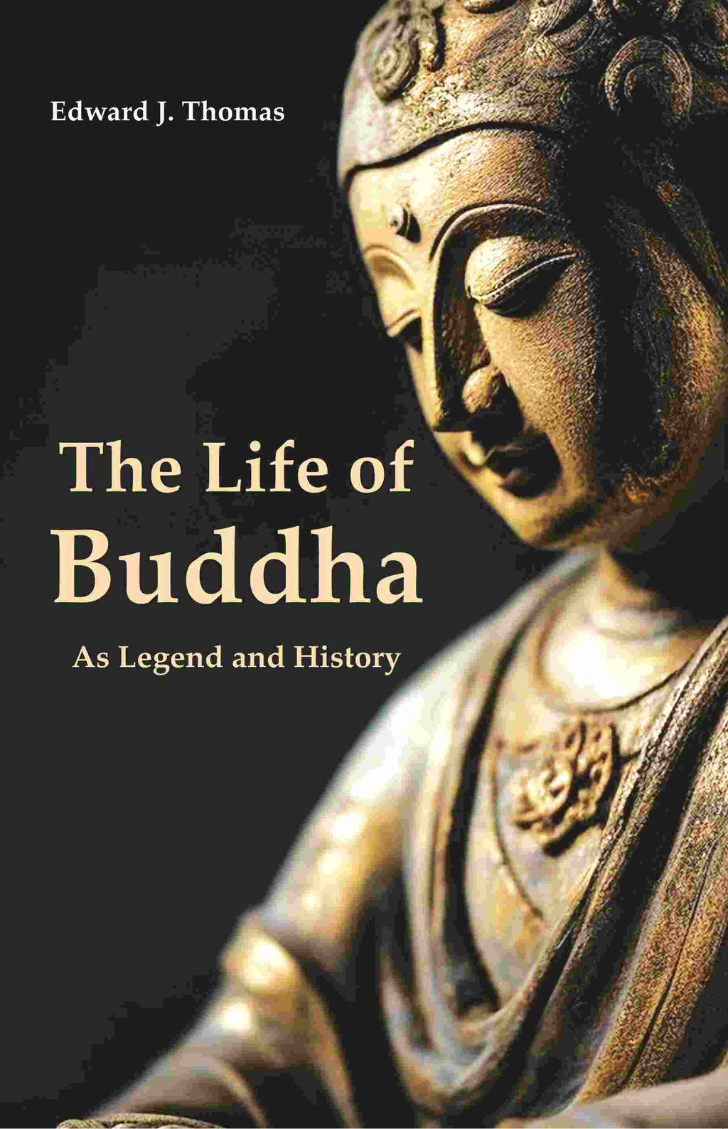 The Life of Buddha: As Legend and History - Gyan Books | Grocsy