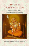 The Life of Ramanujacharya: The Exponent of the Visishtadvaita Philosophy - Gyan Books | Grocsy
