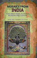 Mosaics From India: Talks About India, Its Peoples, Religions And Customs  - Gyan Books | Grocsy