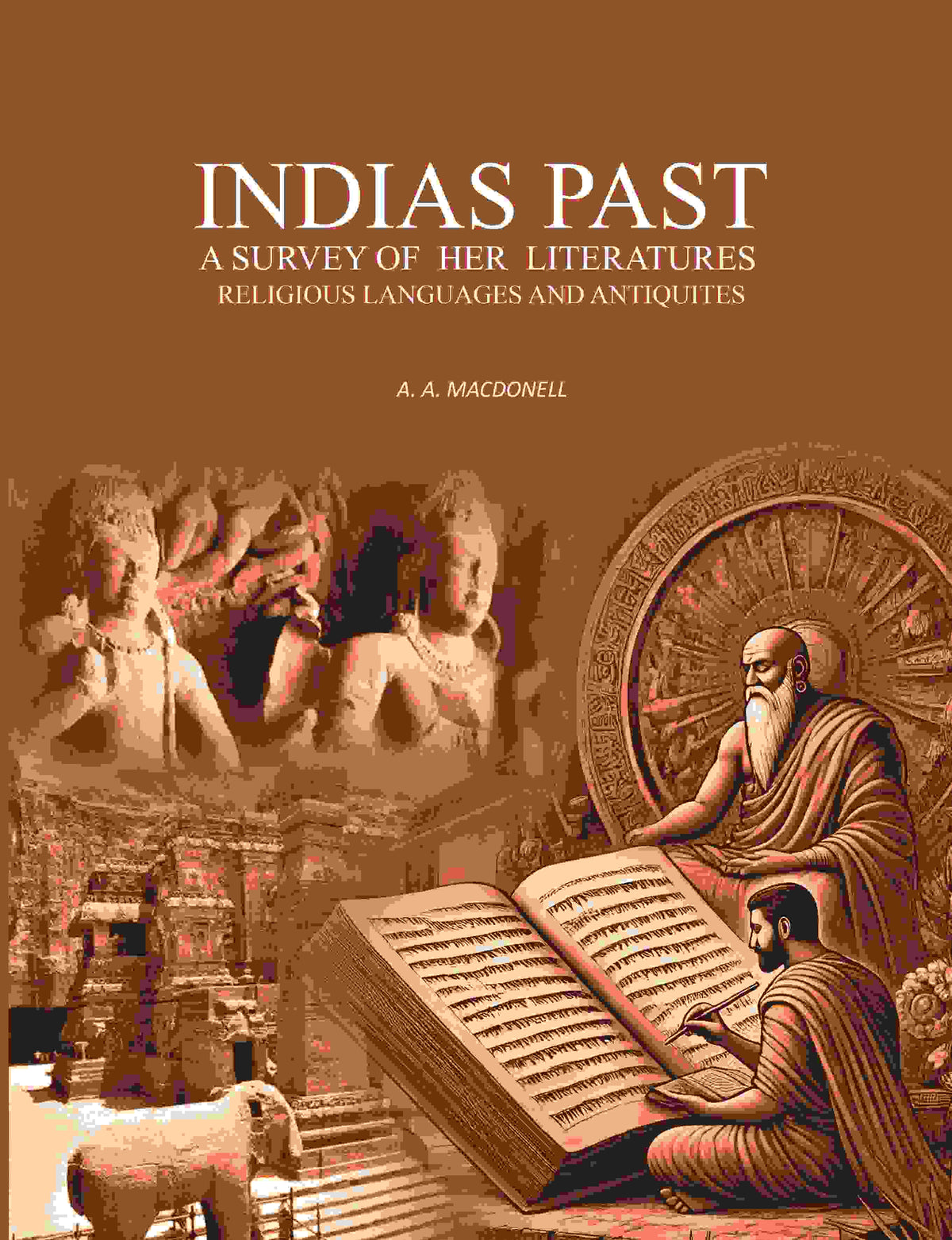 Indias Past: A Survey Of Her Literatures Religious Languages And Antiquites - Gyan Books | Grocsy