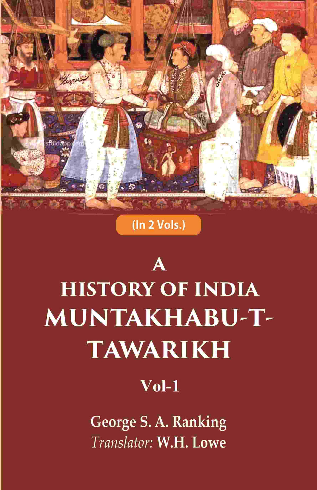 A History of India Muntakhabu-T-Tawarikh 1st - Gyan Books | Grocsy